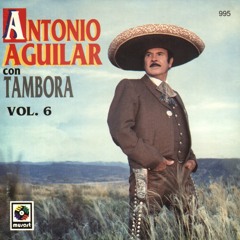 Antonio Aguilar Ω Que Me Entierren Con La Banda (Tambora)
