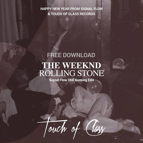 The Weeknd - Rolling Stone (Signal Flow Still Gurning Edit)- FREE DOWNLOAD