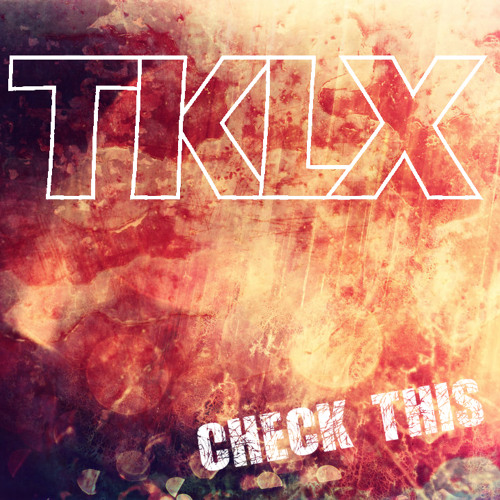 TKLX - Check This (Original Mix) REMASTERED [FREE DOWNLOAD]