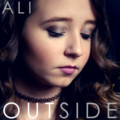 Outside - Calvin Harris ft. Ellie Goulding - Cover By Ali Brustofski (Now I'm On The Outside)