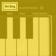 Hot Song - Pilot Episode