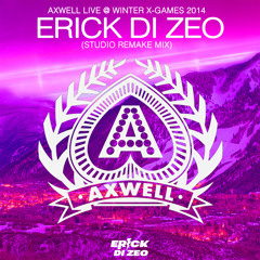Axwell Live @ Winter X-Games 2014 (Erick Di Zeo Studio Remake Mix)
