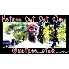 Out Dat Wayy - YG Metree (Prod By AarabOnDaTrack)