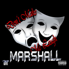Marshall - Don't Make Me Laugh [Prod. by Cash Jordan]