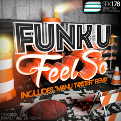 Funk U - Feel So (Manu Twister Remix) * 19.January on Beatport