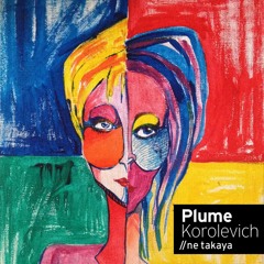 Plume Korolevich - Ne Takaya (Original Mix)