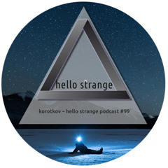 korotkov – hello strange podcast #99