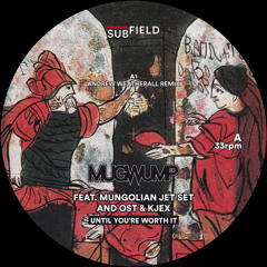 Mugwump "Until You Worth It" (Radio Edit)(Subfield SF003)