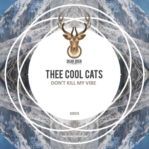 Thee Cool Cats - Don`T Kill My Vibe (Original mix)