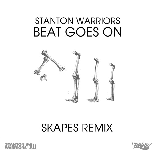 Stanton Warriors - Beat Goes On (Skapes Remix) [OUT NOW]