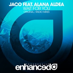Jaco feat. Alana Aldea - Wait For You (Original Mix) [OUT NOW]