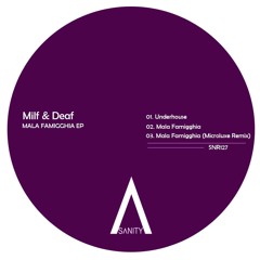 Rikha, Andrea Bruno (Italy), Milf & Deaf - Mala Famigghia (Original Mix) [Sanity]