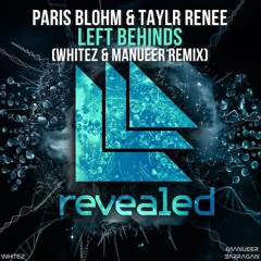 Paris Blohm x Taylr Renee - Left Behinds (Whitez & Manueer Remix)