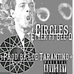 Ether feat. Gee-Q - Circles prod. By Loe Tarantino