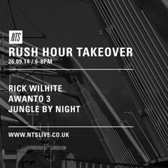 NTS Radio | Rush Hour Takeover #1 ft. Jungle By Night, Rick Wilhite, Awanto 3 and John Gomez