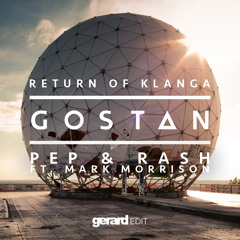 Gostan, Pep & Rash ft. Mark Morrison - Return Of Klanga (Gerard Edit)