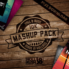 Holl & Rush 10K Mashup Mix (FREE DOWNLOAD for all tracks)