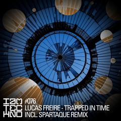 Lucas Freire - Trapped In Time (Spartaque Remix) [IAMT]