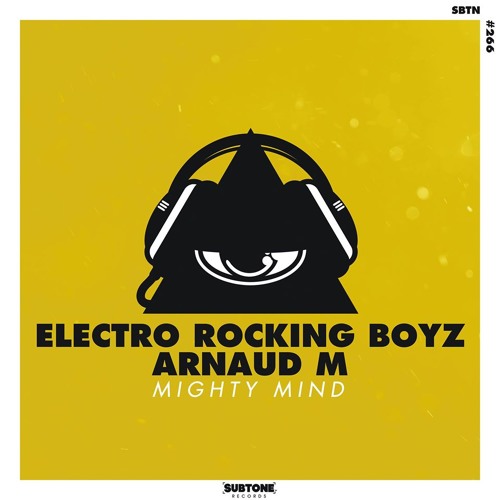 Electro Rocking Boyz & Arnaud M - Mighty Mind (Original Mix) [Subtone Records] Out Now
