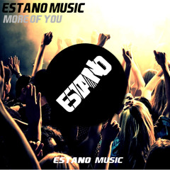 Estano - More Of You