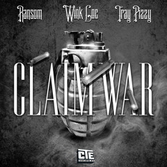 Wink Loc ft Tray Peezy & Ransom "CLAIM WAR"