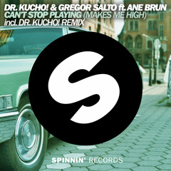 Dr. Kucho! & Gregor Salto - Can't Stop Playing (Dr. Kucho! Remix) [Available February 9]