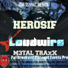 Herosif - LoudWire ( Full Track on Concept Events Prod).