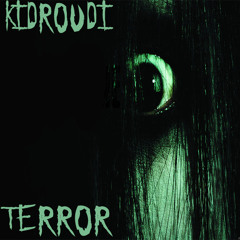 KidRoudi - Terror (Original Mix) (Free Download)