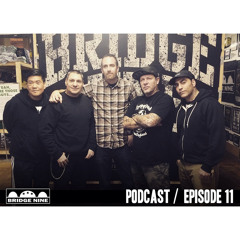 Bridge Nine Podcast - Episode 11 ft. Agnostic Front