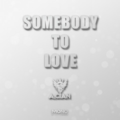 A.Cian - Somebody To Love