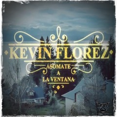 Kevin Florez - Asomate A La Ventana (Dj Franz Moreno Edit)