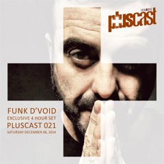 PLUScast 021 - Funk D'Void - 2014-12-06