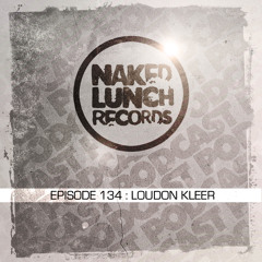 Naked Lunch PODCAST #134 - LOUDON KLEER