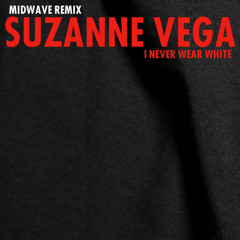 Suzanne Vega - "I Never Wear White" (MIDWAVE Remix)