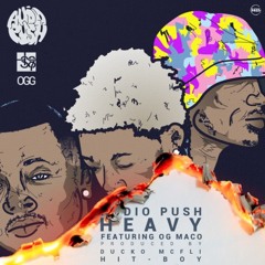 Audio Push - Heavy ft. OG Maco (DigitalDripped.com)