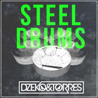 Dzeko & Torres - Steel Drums (Original Mix)