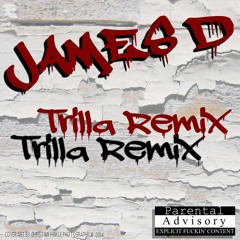 James D - Trilla Remix