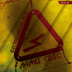 ELECTRO HOUSE MIX 2015 Side A - AHMET KILIC