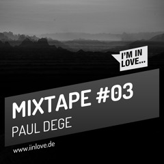 I'm in Love MIXTAPE #03 Paul Dege