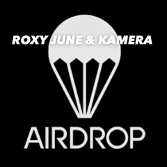Roxy June & Kamera - Air Drop (Original Mix)