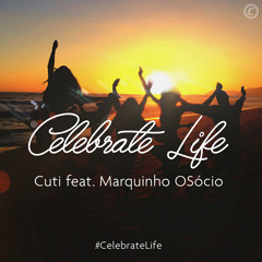 Cuti feat. Marquinho OSócio - Celebrate Life