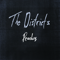 The Districts - Peaches