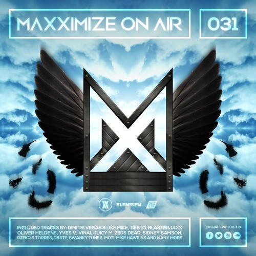 Maxximize On Air - Mixed by Blasterjaxx - Episode #031