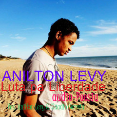 Anilton Levy - Luta Pa Liberdade (voz Anilton Levy & Cláudio Correia)