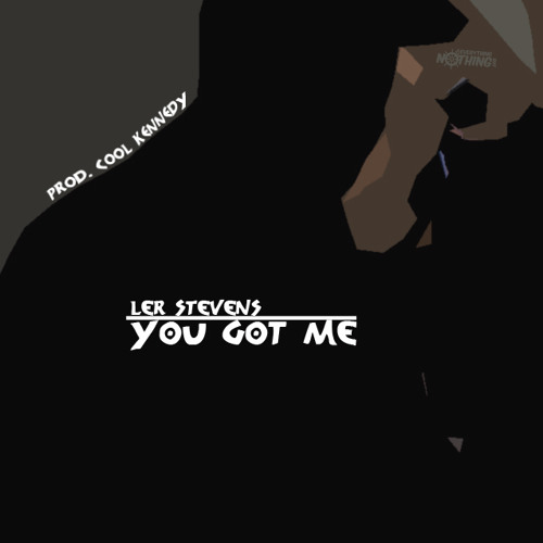 YOU Got Me (Prod. Cool Kennedy)
