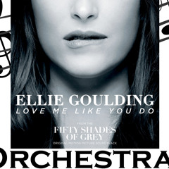 Love Me Like You Do - Ellie Goulding - Orchestral
