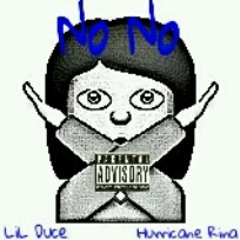 Lil Duce : No No ft. Hurricane Rina