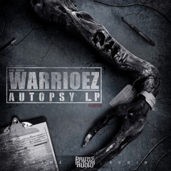 Warrioez "Autopsy LP" Album Preview OUT NOW!