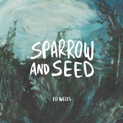Sparrow & Seed