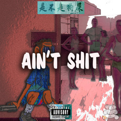 Ain't Shit Feat. Teddy Blow & BevThe2nd (prod. by Far Lane)